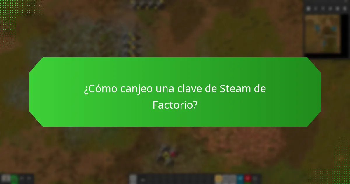 ¿Cómo canjeo una clave de Steam de Factorio?