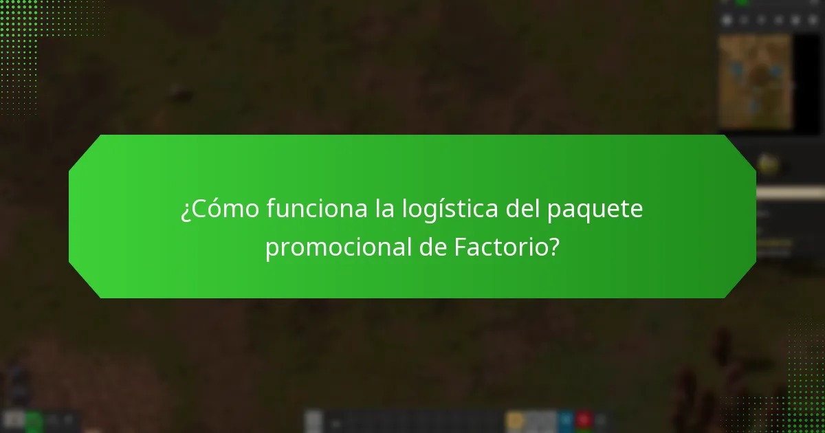 ¿Cómo funciona la logística del paquete promocional de Factorio?