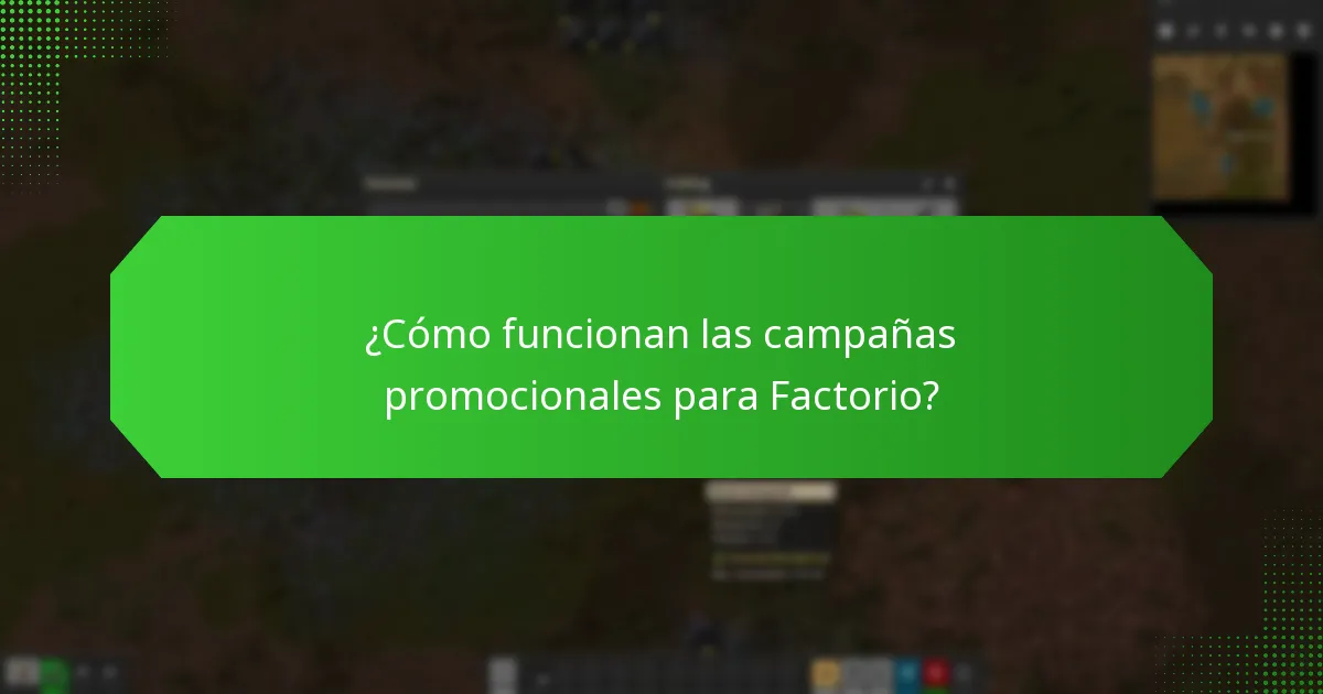 ¿Cómo funcionan las campañas promocionales para Factorio?