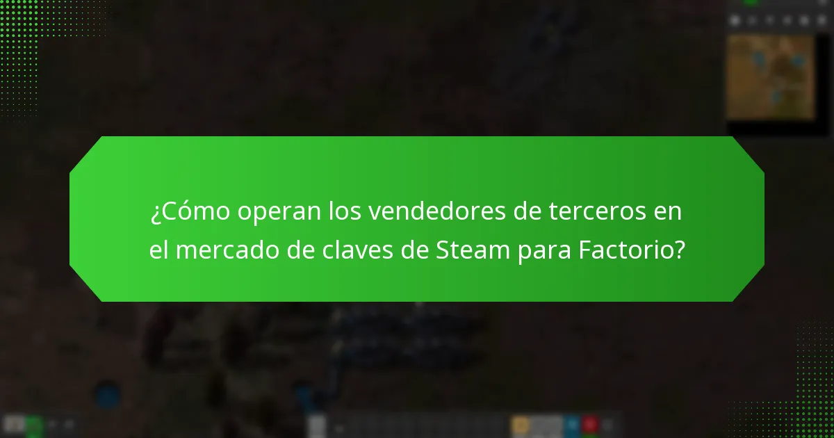 ¿Cómo operan los vendedores de terceros en el mercado de claves de Steam para Factorio?
