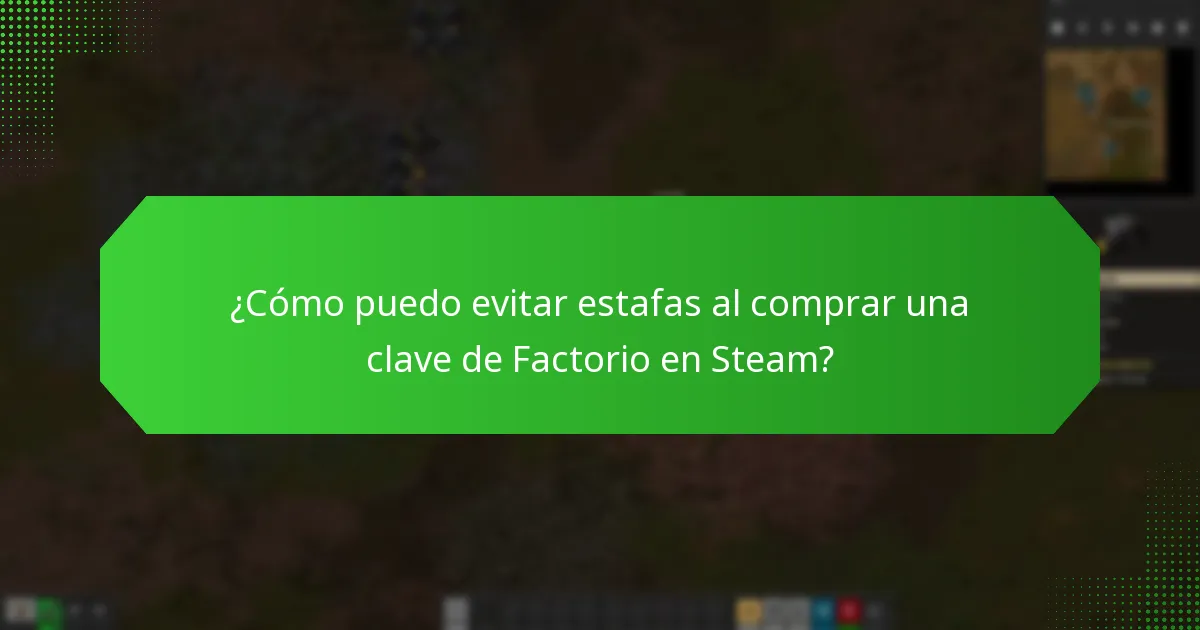 ¿Cómo puedo evitar estafas al comprar una clave de Factorio en Steam?