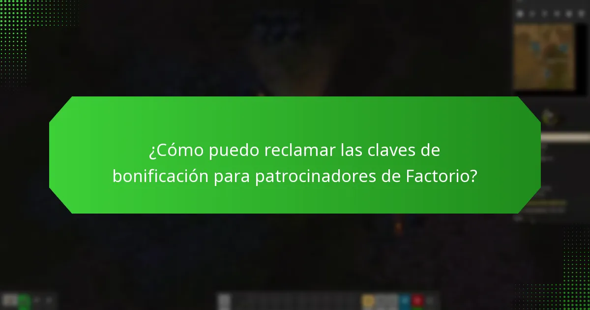 ¿Cómo puedo reclamar las claves de bonificación para patrocinadores de Factorio?