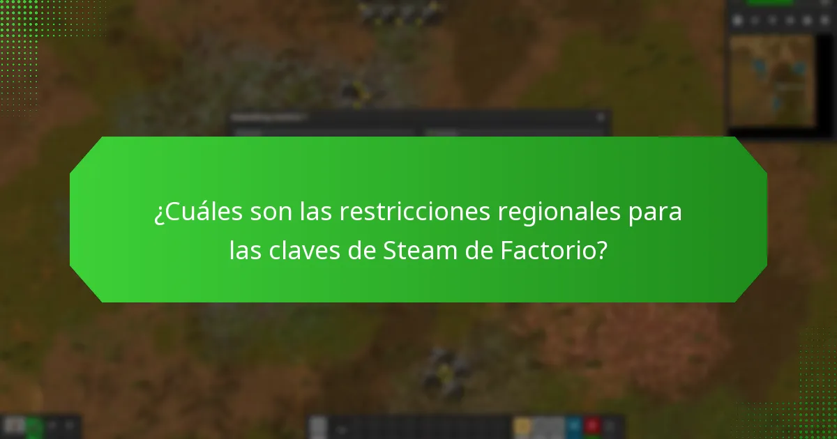 ¿Cuáles son las restricciones regionales para las claves de Steam de Factorio?