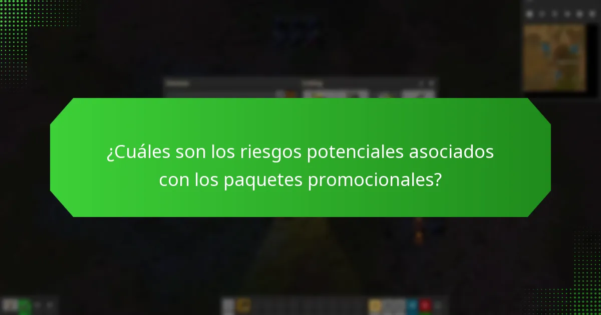 ¿Cuáles son los riesgos potenciales asociados con los paquetes promocionales?