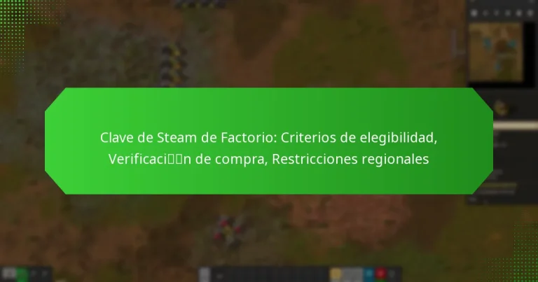 Clave de Steam de Factorio: Criterios de elegibilidad, Verificación de compra, Restricciones regionales