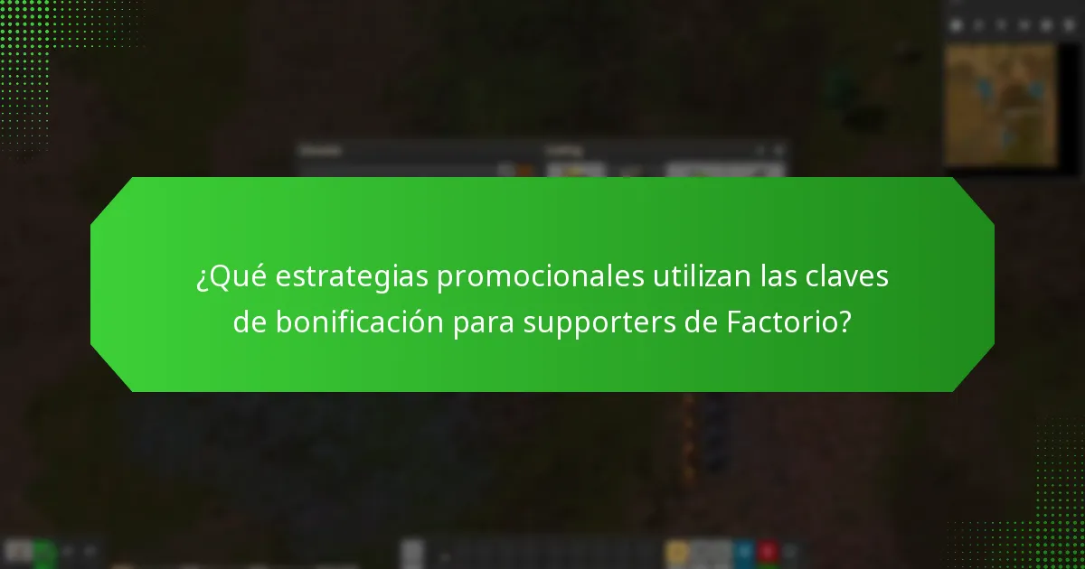 ¿Qué estrategias promocionales utilizan las claves de bonificación para supporters de Factorio?