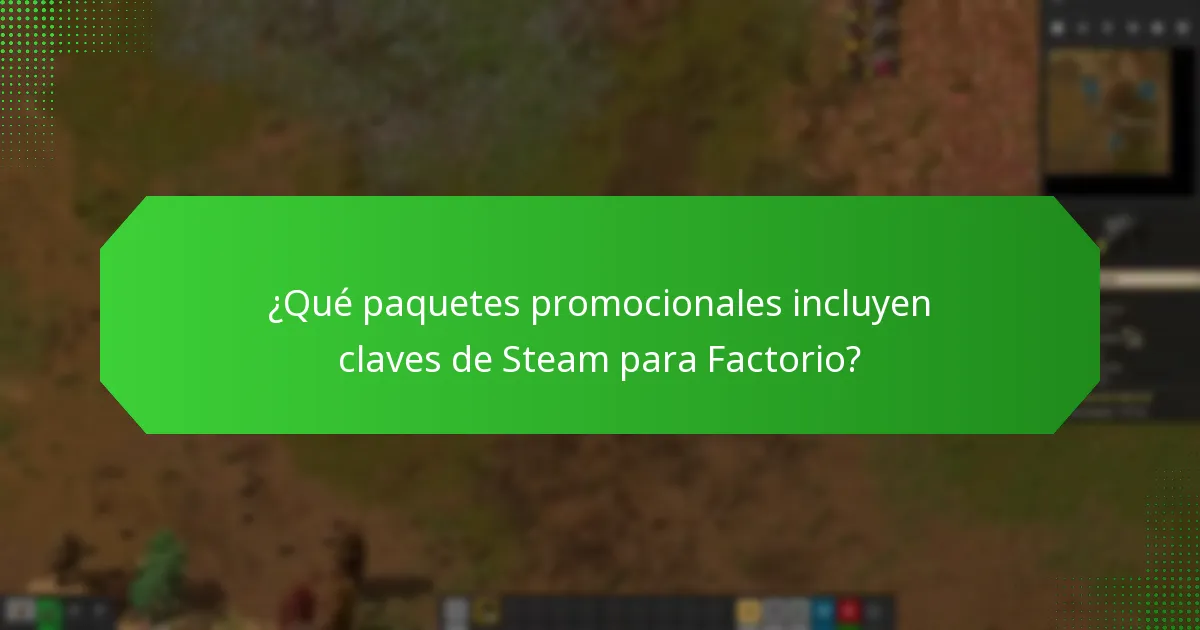 ¿Qué paquetes promocionales incluyen claves de Steam para Factorio?