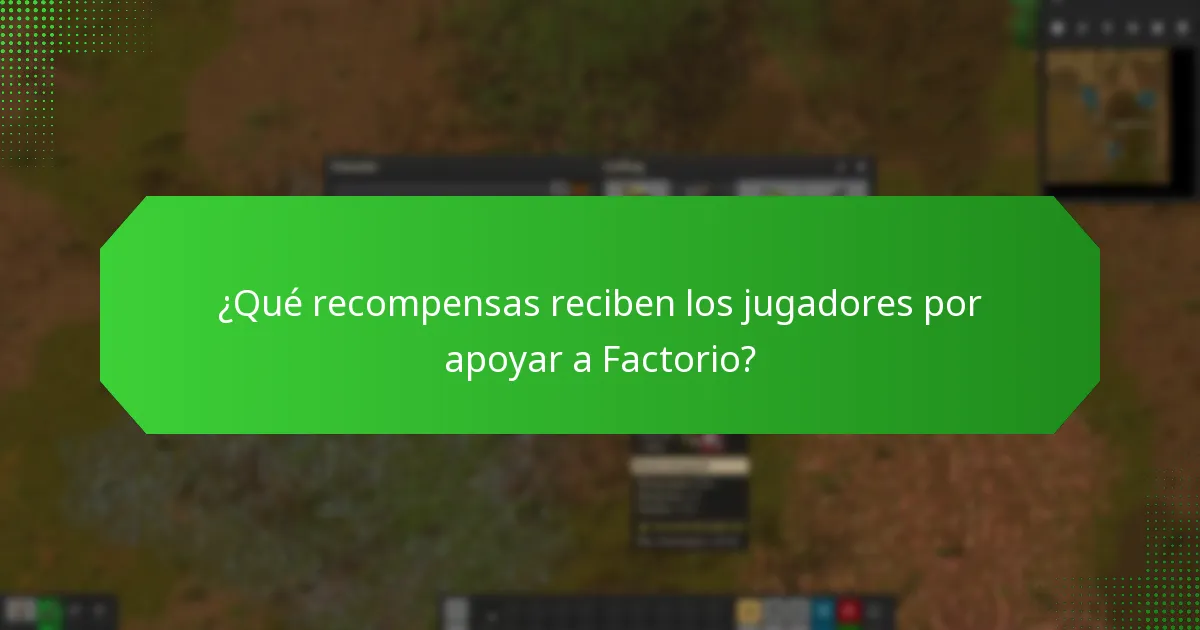 ¿Qué recompensas reciben los jugadores por apoyar a Factorio?