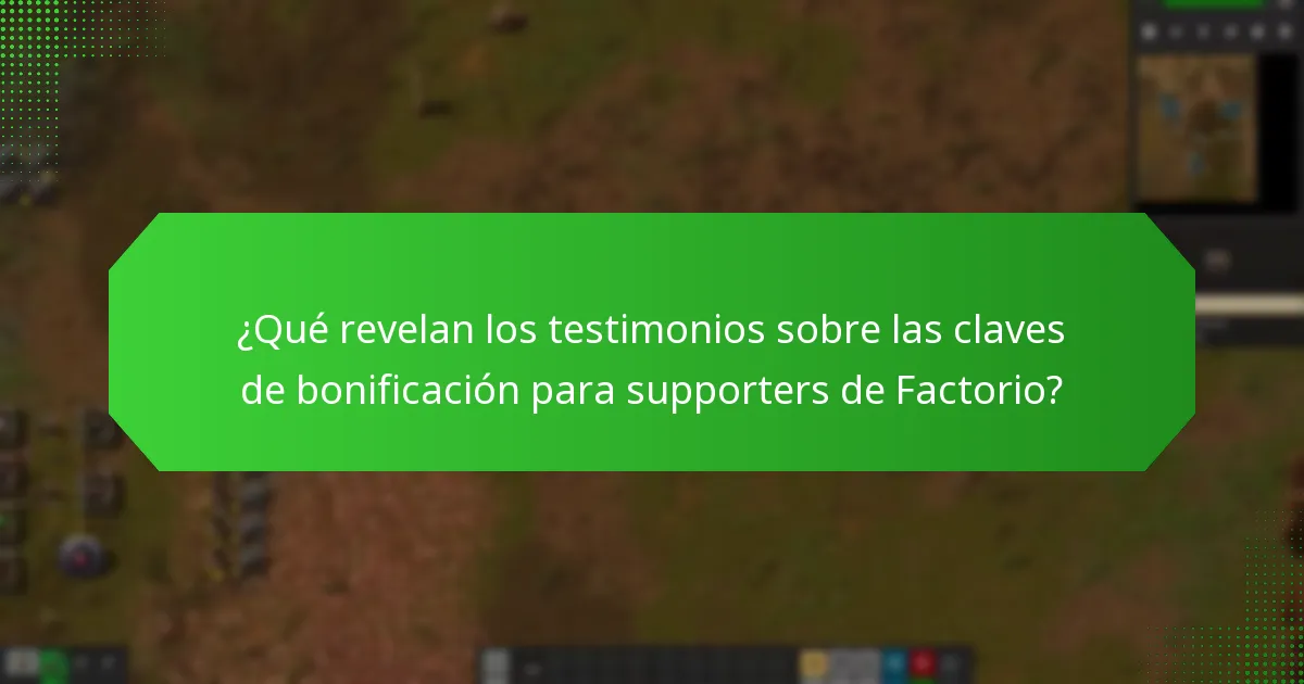 ¿Cuáles son los estudios de caso notables que involucran las claves de bonificación para supporters de Factorio?